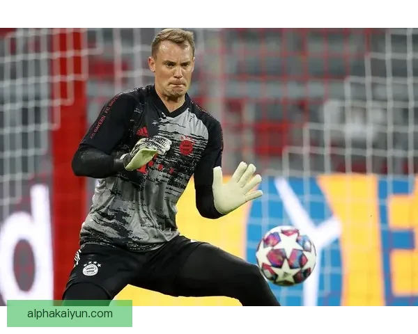 德甲诺伊尔门神状态回暖，近期表现稳健值得关注